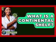 Video thumbnail for What Is a Continental Shelf? - Earth Science Answers