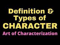 Video thumbnail for Character: Definition & Types of Characters in Literature II Art of Characterization