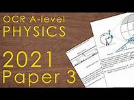 Video thumbnail for OCR A 2021 Paper 3 - A-level Physics Past Paper