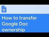 Video thumbnail for How to transfer Google Doc ownership