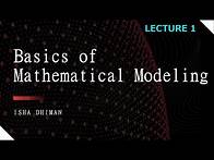 Video thumbnail for Lecture 1: Basics of Mathematical Modeling
