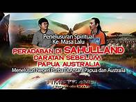 Video thumbnail for PERADABAN PURBA DI SAHULLAND II Daratan Kuno Sebelum Papua-Australia