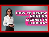 Video thumbnail for How To Renew Nursing License In Florida? - Nursing Knowledge Exchange