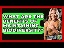 Video thumbnail for What Are The Benefits Of Maintaining Biodiversity? - Ecosystem Essentials