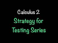 Video thumbnail for Calculus 2: Strategy for Testing Series (Section 11.7) | Math with Professor V