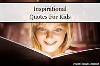 Video thumbnail for 79 Best Inspirational Quotes For Kids | Positive Thinking Mind