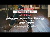 Video thumbnail for How to Get Divorced in Arizona in 90 Days (Without Going to Court!)