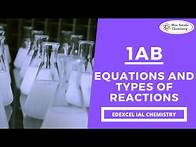 Video thumbnail for 1AB Equations and Types of Reactions - Edexcel IAS Chemistry (Unit 1)