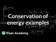 Video thumbnail for Energy conservation - solved example | Work & Energy | Physics | Khan Academy