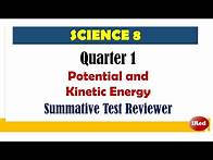 Video thumbnail for Science 8 Quarter 1 First Periodical Test Reviewer Kinetic and Potential Energy