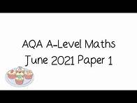 Video thumbnail for AQA A-Level Maths June 2021 Paper 1 [Walkthrough and Tutorial]