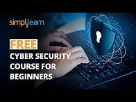 Video thumbnail for FREE Cyber Security Course For Beginners | Learn Cyber Security | Cyber Security | Simplilearn