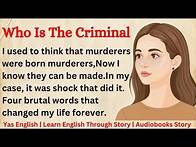 Video thumbnail for Learn English Through Story Level 5 | Easy English Story For Beginners | Who Is The Criminal