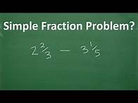 Video thumbnail for Simple Fraction Problem- Can You Do This Correctly?