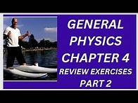 Video thumbnail for General physics for freshman chapter 4 part 2 Review Exercises part 2