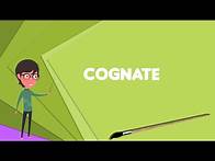 Video thumbnail for What is Cognate? Explain Cognate, Define Cognate, Meaning of Cognate