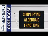 Video thumbnail for Simplifying Algebraic Fractions GCSE IGCSE