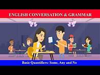 Video thumbnail for English Conversation - using quantifiers | English Grammar - Basic Quantifiers: some, any and no