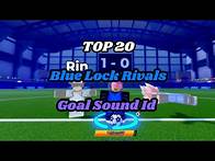 Video thumbnail for Top 20 Goal sound id in Roblox: Blue lock rivals