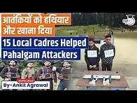 Video thumbnail for Agencies identify 15 local Kashmiris who helped terrorists | Pahalgam Attack| Ankit Agrawal Study IQ