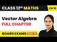 Video thumbnail for Vector Algebra - Full Chapter Explanation and NCERT Solutions | Class 12 Maths Chapter 10 | 2022-23