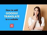 Video thumbnail for How to Add Google Translate to a Website (Free Tool & Plugin)