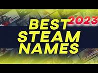 Video thumbnail for Best Steam Nicknames - Unique Steam Names For Unique Players
