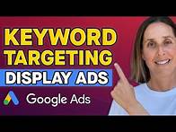 Video thumbnail for Keyword Targeting on Display Ads: How to Create & Optimize Keyword Display Campaigns