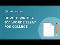 Video thumbnail for How to Write a 500 Word Essay For College