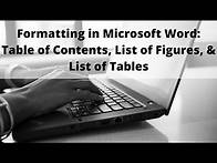 Video thumbnail for Formatting in Microsoft Word: Table of Contents, List of Figures, List of Tables