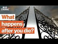 Video thumbnail for Is there life after death? | Sam Harris, Bill Nye, Michio Kaku, & more | Big Think