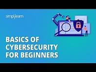Video thumbnail for Basics of Cybersecurity for Beginners | Cybersecurity Basics Training for 2023 | Simplilearn