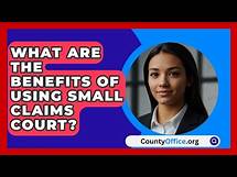 Video thumbnail for What Are The Benefits Of Using Small Claims Court? - CountyOffice.org