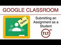 Video thumbnail for UPDATED: Google Classroom - Submit an Assignment