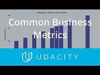 Video thumbnail for Common Business Metrics | Key Business Metrics | Product Design | Udacity