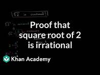Video thumbnail for Proof that square root of 2 is irrational | Algebra I | Khan Academy