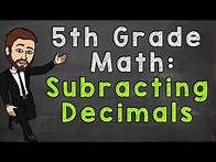 Video thumbnail for Subtracting Decimals | 5th Grade Math