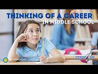 Video thumbnail for Thinking of a Career in Middle School