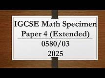 Video thumbnail for IGCSE Mathematics Specimen Paper 4 (Extended) 0580/04 From 2025