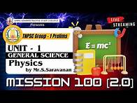 Video thumbnail for TNPSC Group 1 | Physics - Unit 1 General Science | Live Class by Mr.S.Saravanan | Mission 100 [2.0]