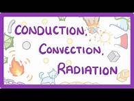 Video thumbnail for GCSE Physics - Conduction, Convection and Radiation
