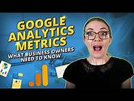 Video thumbnail for Google Analytics Metrics Every Small Business Owner Needs to Know