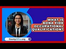 Video thumbnail for What Is Bona Fide Occupational Qualification? - CountyOffice.org