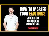 Video thumbnail for How To Master Your Emotions: A Guide to Emotional Intelligence
