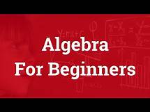 Video thumbnail for Algebra for Beginners | Basics of Algebra