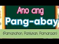 Video thumbnail for ANO ANG PANG-ABAY at mga URI NG PANG-ABAY (Pamaraan, Panlunan, Pamanahon)