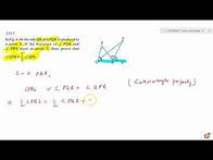 Video thumbnail for In Fig. 6.44, the side QR of PQR is produced to a point S. If the bisectors of `/_P Q R a n d/_P...