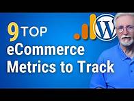 Video thumbnail for 9 Top eCommerce Metrics and KPIs to Track in Google Analytics