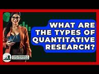 Video thumbnail for What Are The Types Of Quantitative Research? - The Friendly Statistician