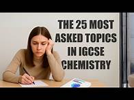 Video thumbnail for The must-study 25 topics for IGCSE Chemistry in 2025